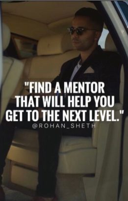 A picture of a man sitting in a luxurious seat with the words, "Find a mentor that will help you get to the next level." 