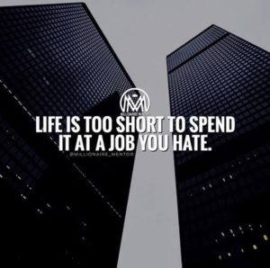 Two corporate towers with the words, "Life is too short to spend it at a job you hate."